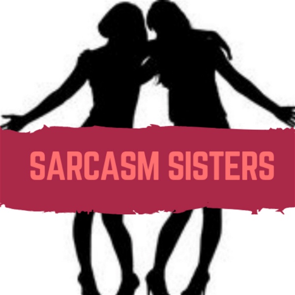 Artwork for Sarcasm Sisters
