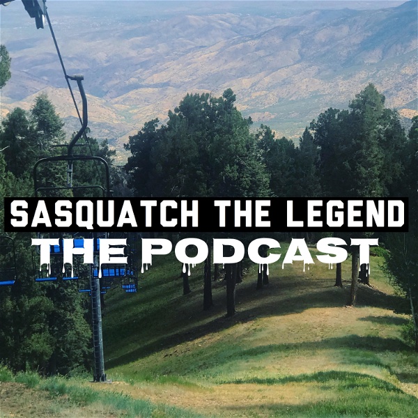 Artwork for Sasquatch The Legend The Podcast