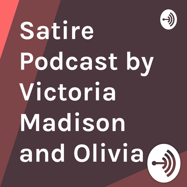 Artwork for Satire Podcast by Victoria Madison and Olivia