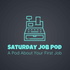 Saturday Job Pod