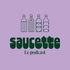 Saucette, le podcast