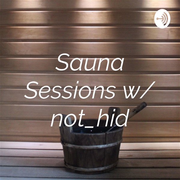 Artwork for Sauna Sessions w/ not_hid