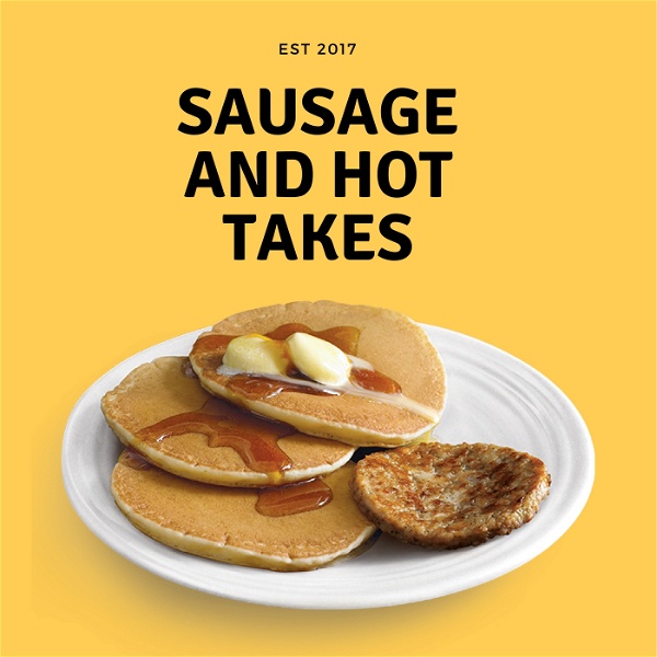 Artwork for Sausage and Hot Takes Podcast