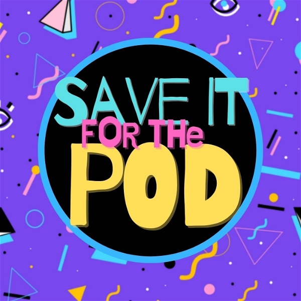 Artwork for Save It For The Pod