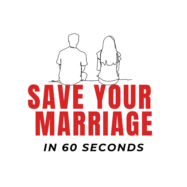 Artwork for Save Your Marriage In 60 Seconds