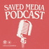 SAVED Radio Podcast