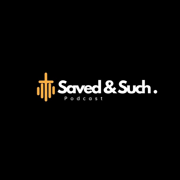 Artwork for Saved & Such Podcast