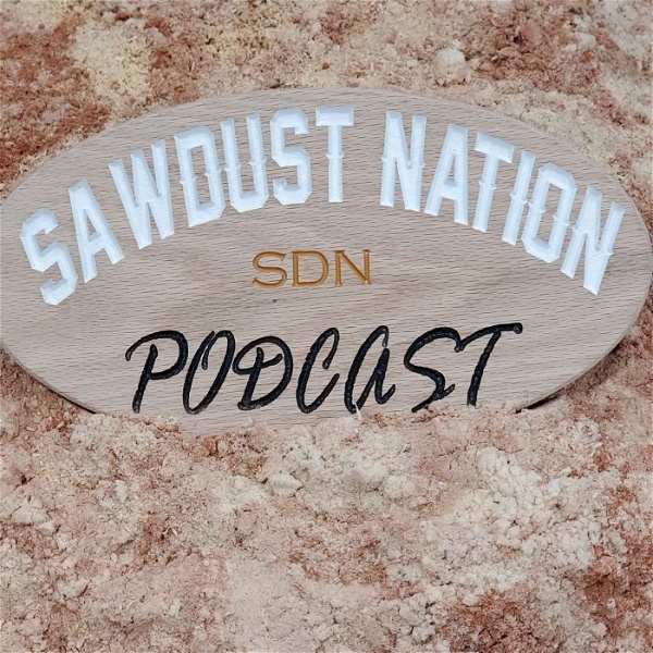 Artwork for Sawdust Nation Podcast