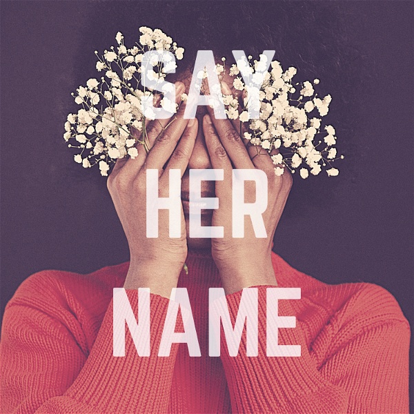 Artwork for SAY HER NAME