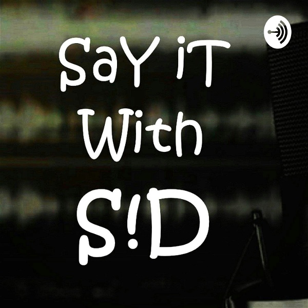 Artwork for Say It With SID