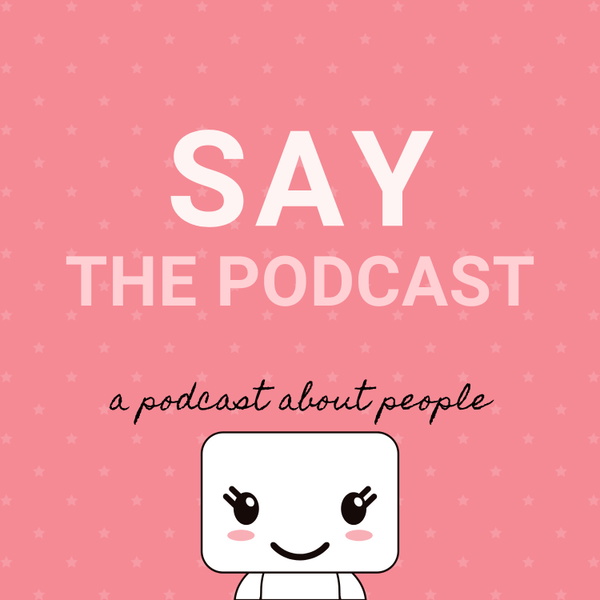 Artwork for Say The Podcast