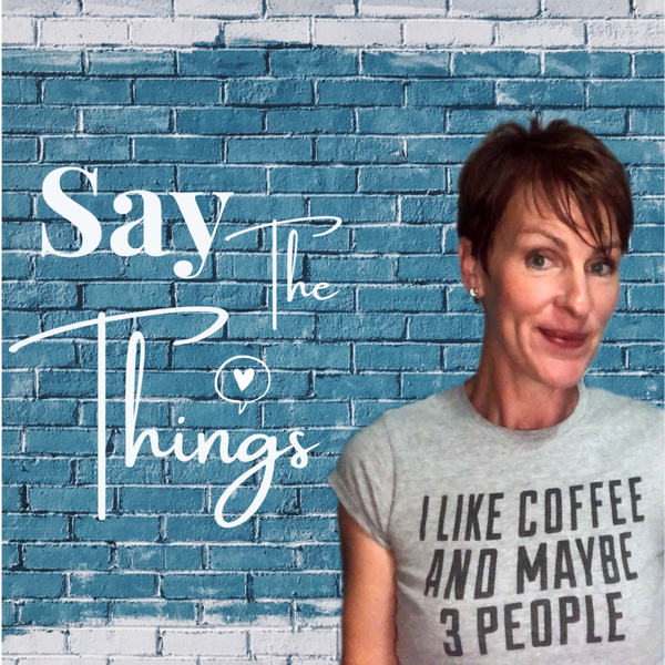 Artwork for Say The Things