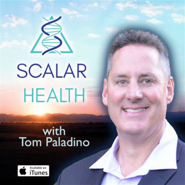 Artwork for Scalar Health W/ Tom Paladino Podcast