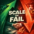 Scale or Fail