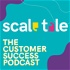 Scale Tale - The Customer Success Podcast