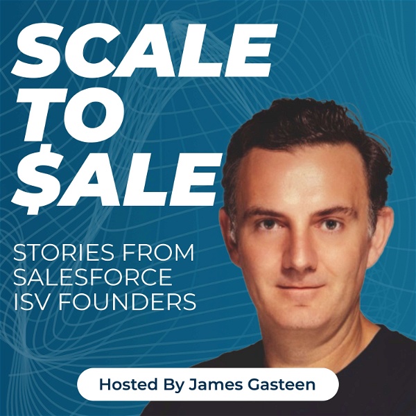 Artwork for Scale to Sale: Stories from Salesforce ISV founders