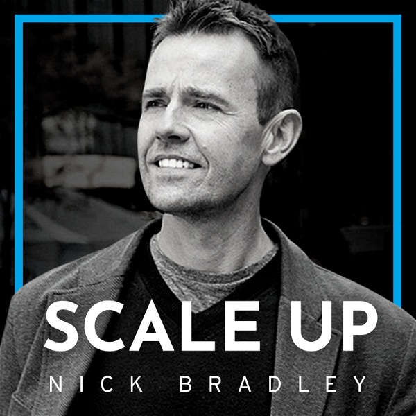 Artwork for Scale Up With Nick Bradley