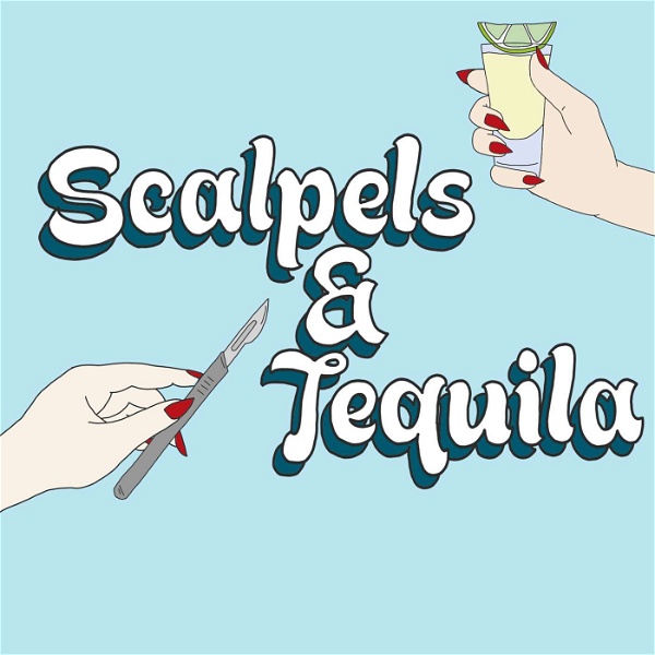 Artwork for Scalpels and Tequila. A Grey's Anatomy Podcast