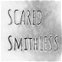 Scared Smithless