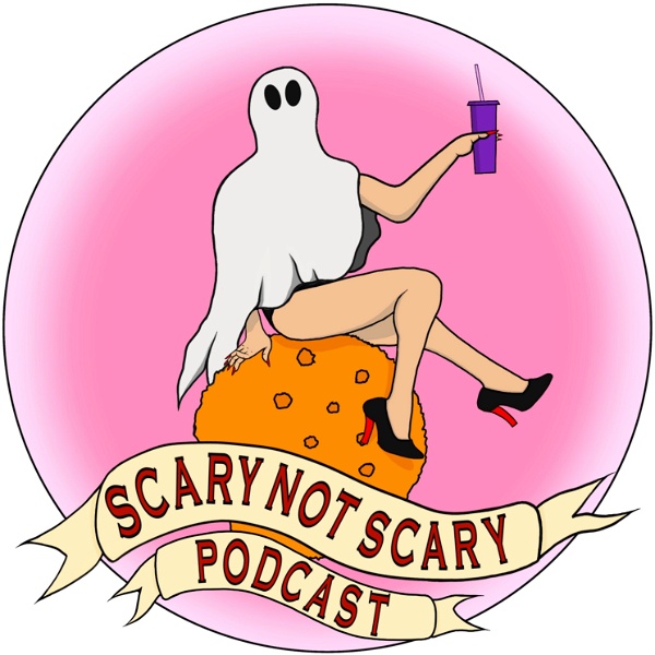 Artwork for Scary Not Scary Podcast