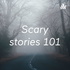 Scary stories 101