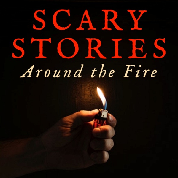 Artwork for Scary Stories Around the Fire