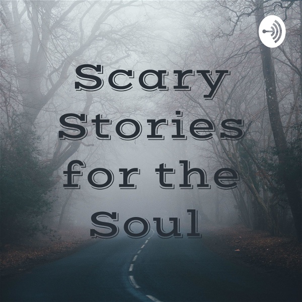 Artwork for Scary Stories for the Soul