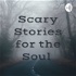 Scary Stories for the Soul