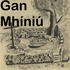 Gan Mhíniú