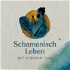 Schamanisch Leben Podcast