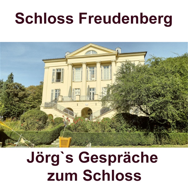 Artwork for Schloss Freudenberg / Jörg`s Gespräche zum Schloss