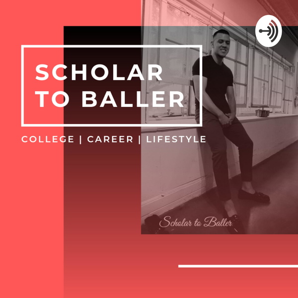 Artwork for Scholar to Baller Podcast