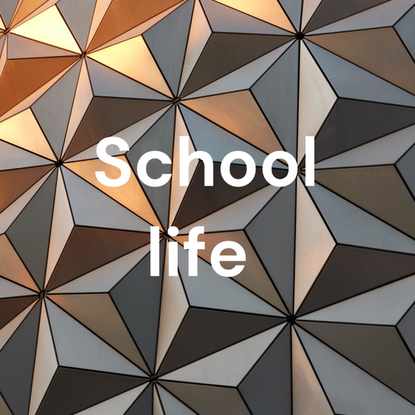 Artwork for School life