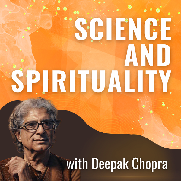 Artwork for Science and Spirituality with Deepak Chopra