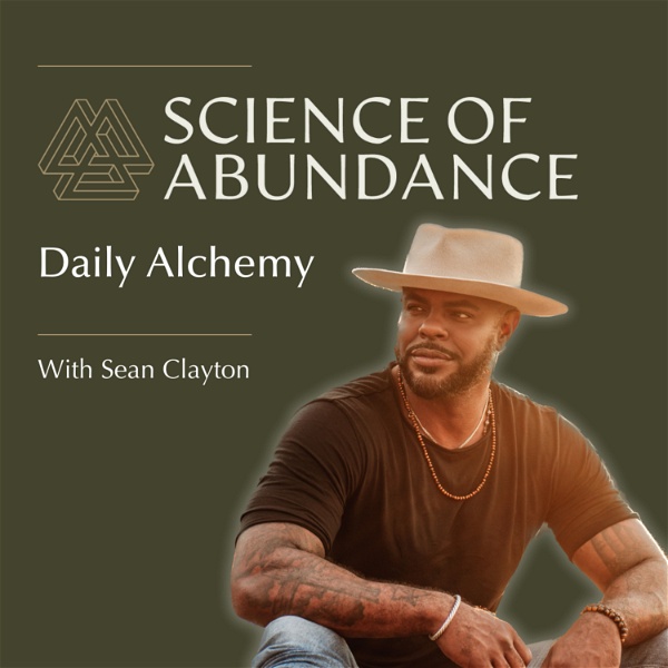 Artwork for Science of Abundance: Daily Alchemy