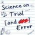 Science on Trial [and Error]