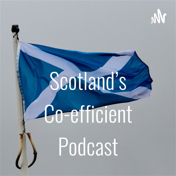 Artwork for Scotland's Co-efficient Podcast