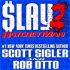 Scott Sigler Slices: SLAY Season 2