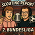 Scouting-Report: 2. Bundesliga