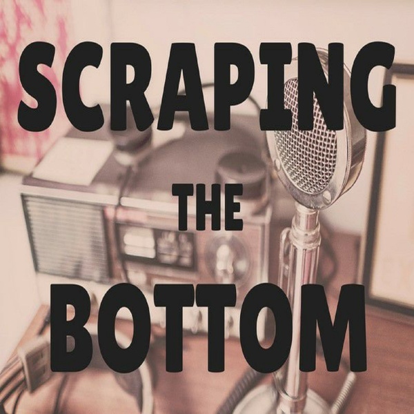 Artwork for Scraping the Bottom Podcast