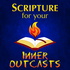 Scripture for Your Inner Outcasts