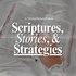 Scriptures, Stories, and Strategies