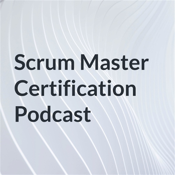 Artwork for Scrum Master Certification Podcast
