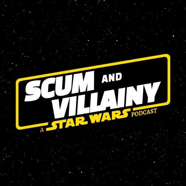 Artwork for Scum and Villainy: A Star Wars Podcast