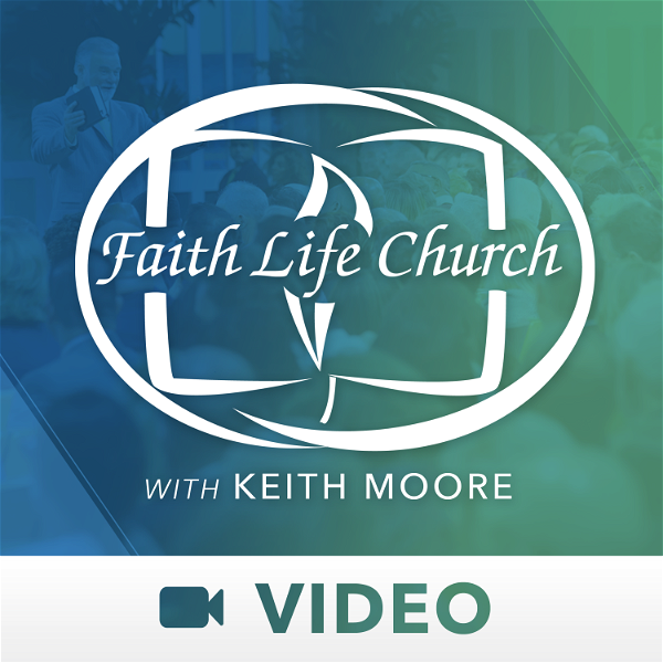 Artwork for Faith Life Church with Keith Moore