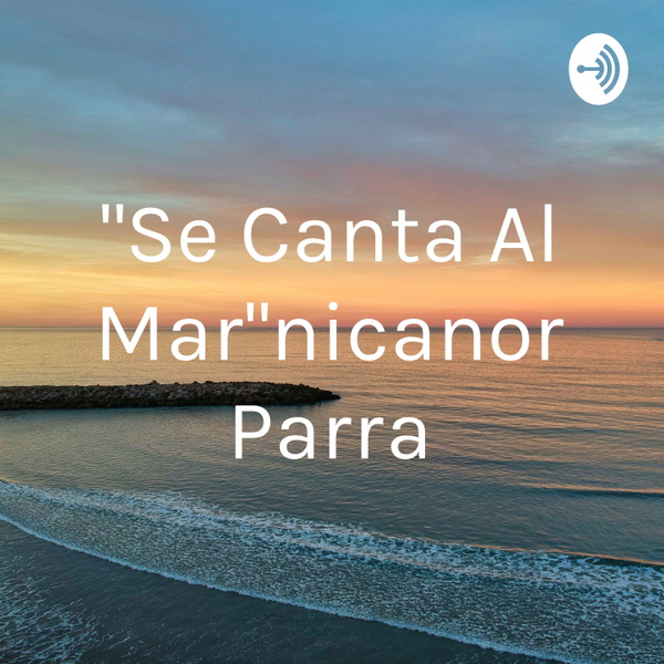 Artwork for "Se Canta Al Mar"nicanor Parra