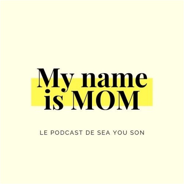 Artwork for MY NAME IS MOM