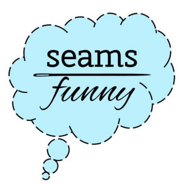 Artwork for Seams Funny … because we like to sew