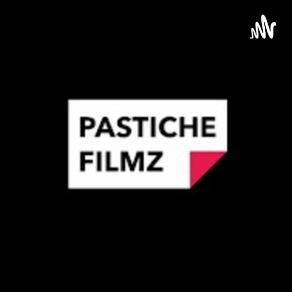 Artwork for Pastiche Filmz Podcast