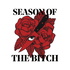 Season of the Bitch